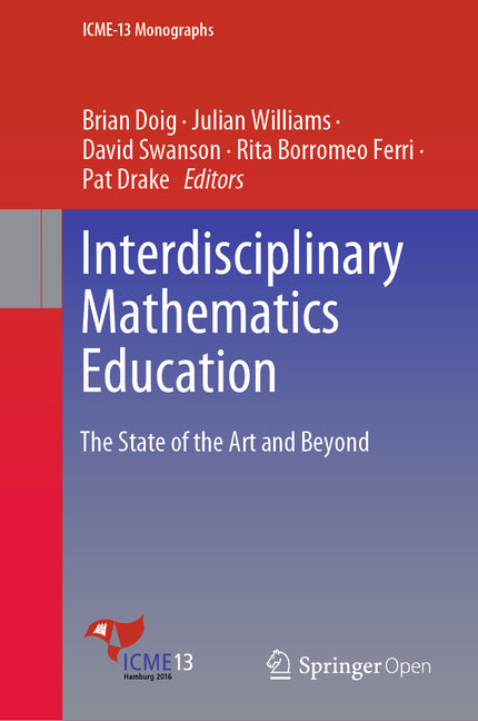 Interdisciplinary Mathematics Education: The State of the Art and Beyond (2019)