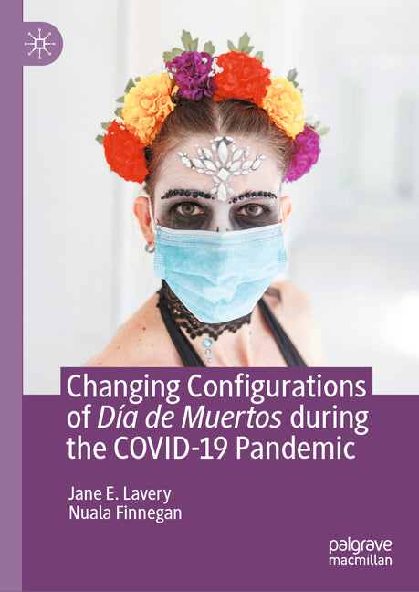 Changing Configurations of Dia de Muertos During the Covid-19 Pandemic