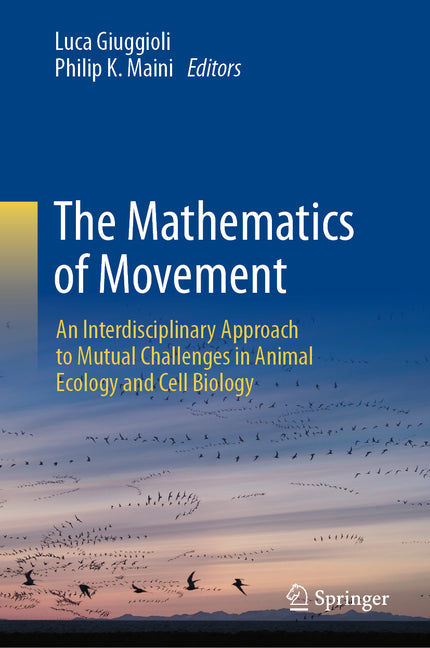 The Mathematics of Movement: An Interdisciplinary Approach to Mutual Challenges in Animal Ecology and Cell Biology