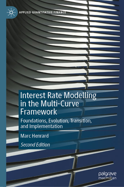 Interest Rate Modelling in the Multi-Curve Framework: Foundations, Evolution, Transition, and Implementation (Second 2026)