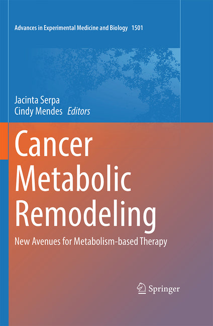 Cancer Metabolic Remodeling: New Avenues for Metabolism-Based Therapy