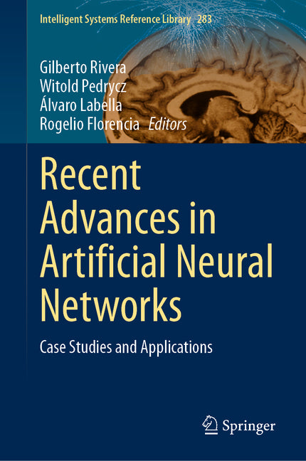 Recent Advances in Artificial Neural Networks: Case Studies and Applications