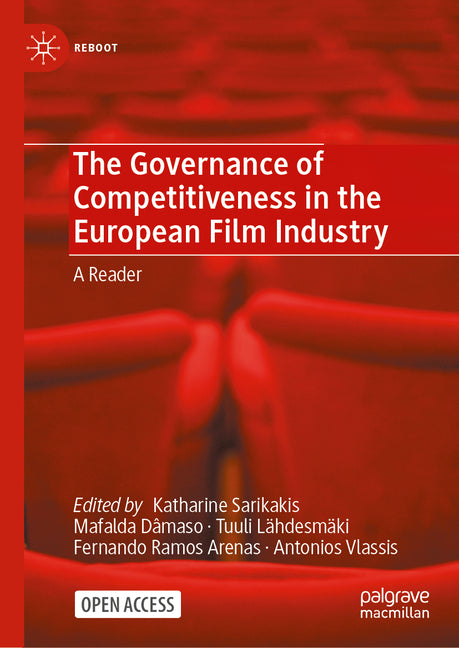 The Governance of Competitiveness in the European Film Industry: A Reader
