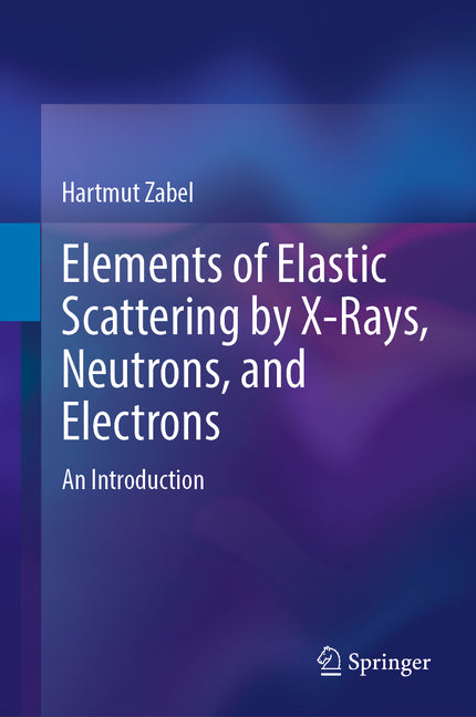 Elements of Elastic Scattering by X-Rays, Neutrons, and Electrons: An Introduction