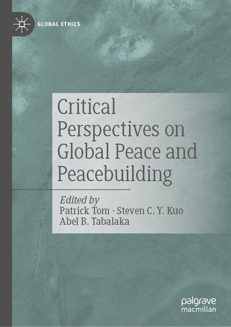 Critical Perspectives on Global Peace and Peacebuilding
