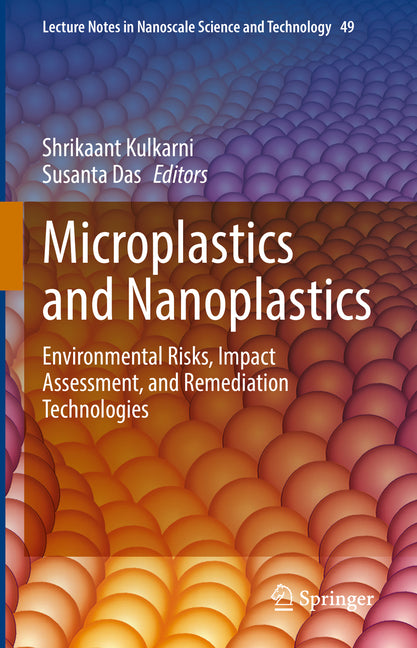 Microplastics and Nanoplastics: Environmental Risks, Impact Assessment, and Remediation Technologies