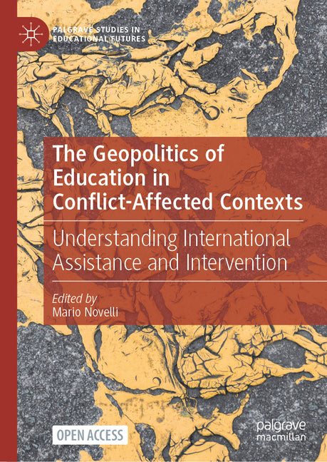 The Geopolitics of Education in Conflict-Affected Contexts: Understanding International Assistance and Intervention