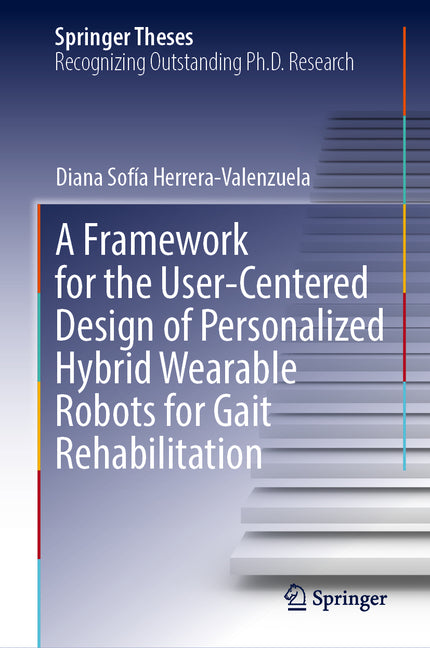 A Framework for the User-Centered Design of Personalized Hybrid Wearable Robots for Gait Rehabilitation