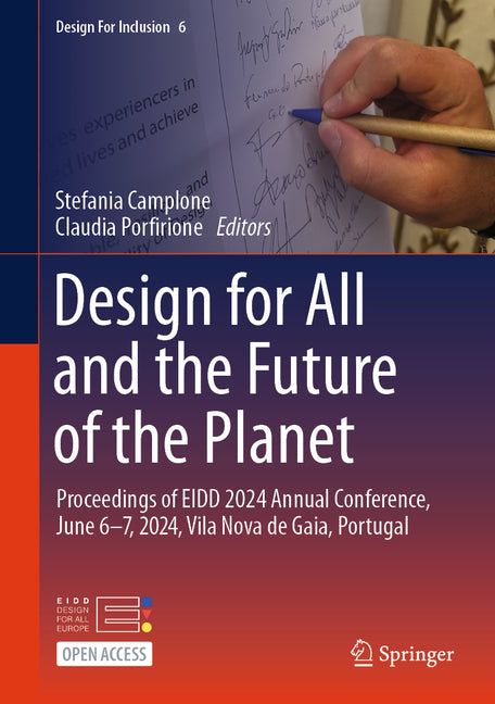 Design for All and the Future of the Planet: Proceedings of Eidd 2024 Annual Conference, June 6-7, 2024, Vila Nova de Gaia, Portugal