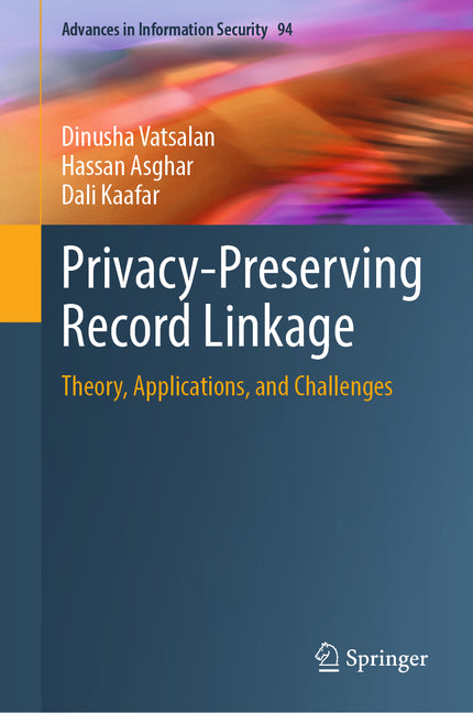 Privacy-Preserving Record Linkage: Theory, Applications, and Challenges