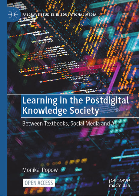 Learning in the Postdigital Knowledge Society: Between Textbooks, Social Media and AI