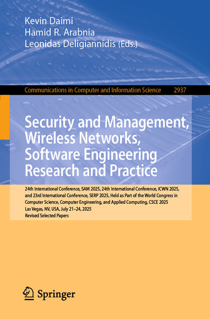 Security and Management, Wireless Networks, Software Engineering Research and Practice: 24th International Conference, Sam 2025, 24th International Co