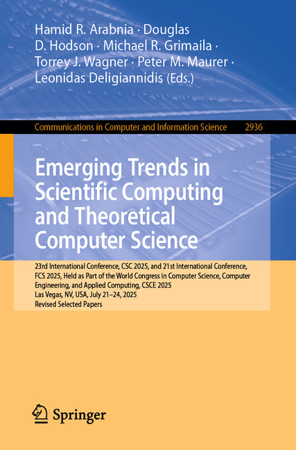 Emerging Trends in Scientific Computing and Theoretical Computer Science: 23rd International Conference, CSC 2025, and 21st International Conference,