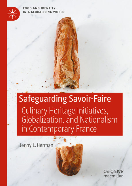Safeguarding Savoir-Faire: Culinary Heritage Initiatives, Globalization, and Nationalism in Contemporary France