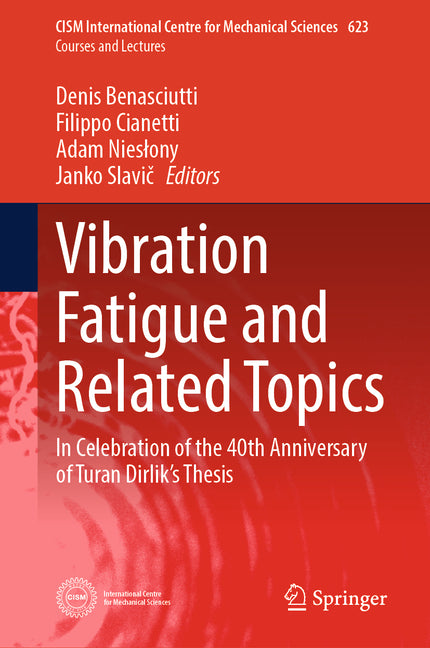 Vibration Fatigue and Related Topics: In Celebration of the 40th Anniversary of Turan Dirlik's Thesis