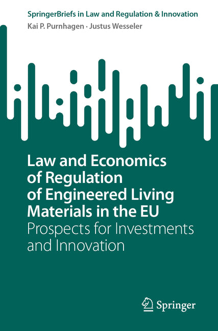 Law and Economics of Regulation of Engineered Living Materials in the EU: Prospects for Investments and Innovation