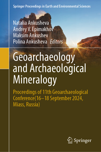 Geoarchaeology and Archaeological Mineralogy: Proceedings of 11th Geoarchaeological Conference(16-18 September 2024, Miass, Russia)