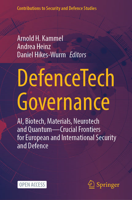 Defencetech Governance: Ai, Biotech, Materials, Neurotech and Quantum - Crucial Frontiers for European and International Security and Defence