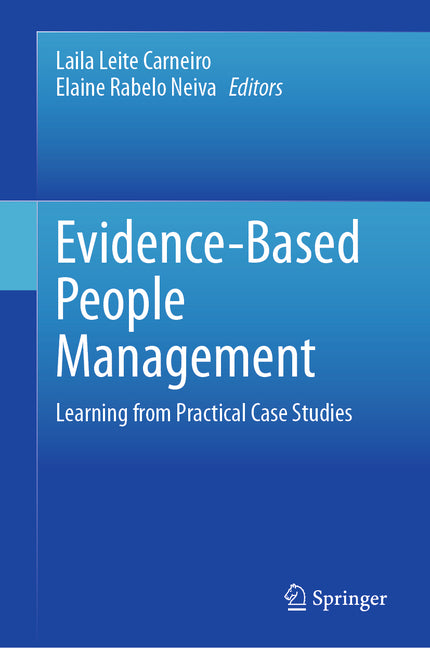 Evidence-Based People Management: Learning from Practical Case Studies