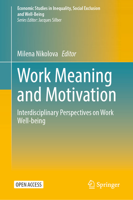 Work Meaning and Motivation: Interdisciplinary Perspectives on Work Well-Being