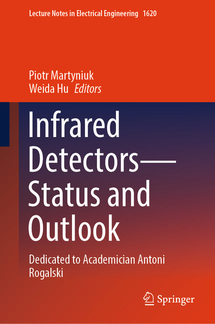 Infrared Detectors - Status and Outlook: Dedicated to Academician Antoni Rogalski