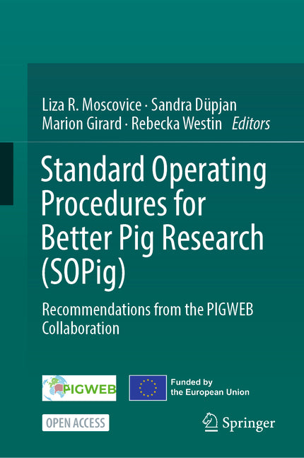 Standard Operating Procedures for Better Pig Research (Sopig): Recommendations from the Pigweb Collaboration