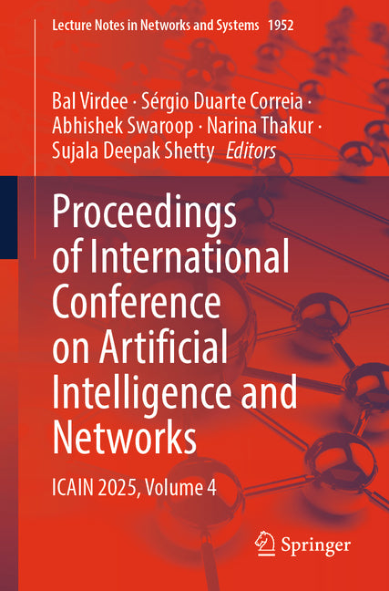 Proceedings of International Conference on Artificial Intelligence and Networks: Icain 2025, Volume 4