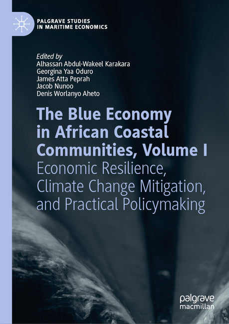 The Blue Economy in African Coastal Communities, Volume I: Economic Resilience, Climate Change Mitigation, and Practical Policymaking