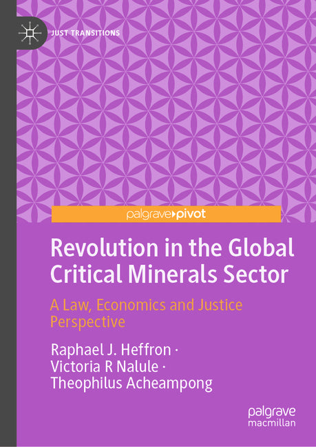 Revolution in the Global Critical Minerals Sector: A Law, Economics and Justice Perspective