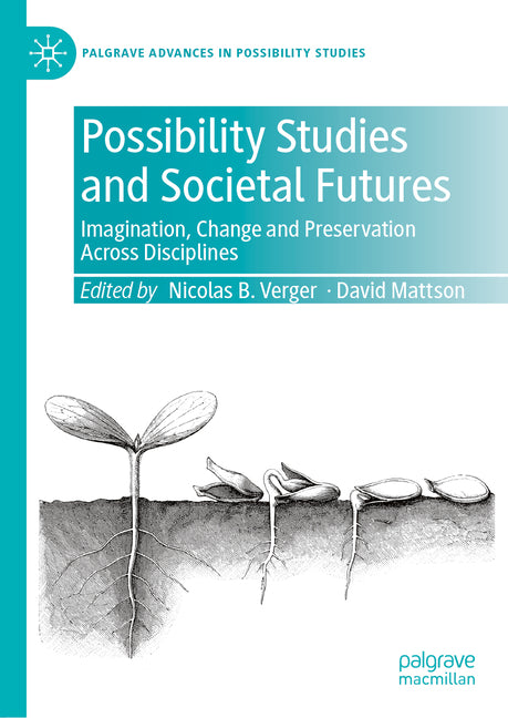 Possibility Studies and Societal Futures: Imagination, Change and Preservation Across Disciplines