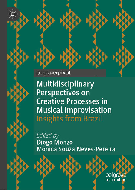Multidisciplinary Perspectives on Creative Processes in Musical Improvisation: Insights from Brazil