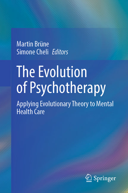 The Evolution of Psychotherapy: Applying Evolutionary Theory to Mental Health Care