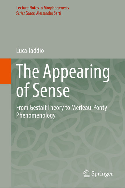 The Appearing of Sense: From Gestalt Theory to Merleau-Ponty Phenomenology