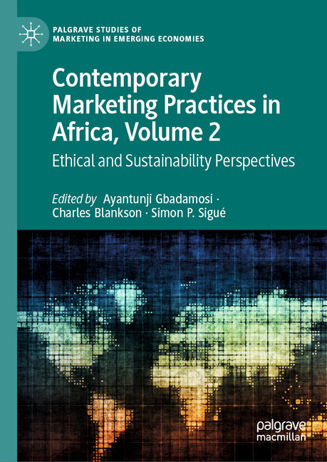 Contemporary Marketing Practices in Africa, Volume 2: Ethical and Sustainability Perspectives