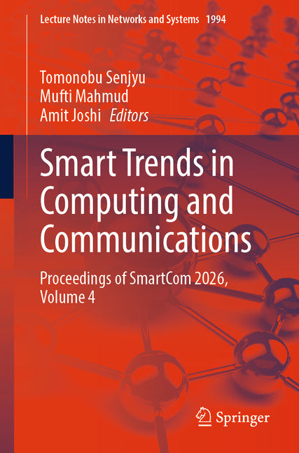 Smart Trends in Computing and Communications: Proceedings of Smartcom 2026, Volume 4
