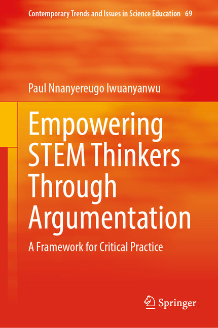 Empowering Stem Thinkers Through Argumentation: A Framework for Critical Practice