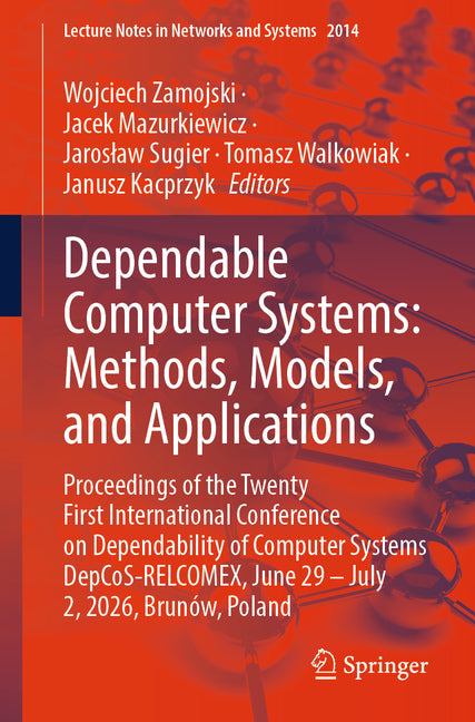 Dependable Computer Systems: Methods, Models, and Applications: Proceedings of the Twenty First International Conference on Dependability of Computer