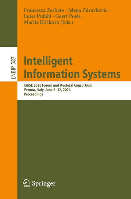 Intelligent Information Systems: Caise 2026 Forum and Doctoral Consortium, Verona, Italy, June 8-12, 2026, Proceedings