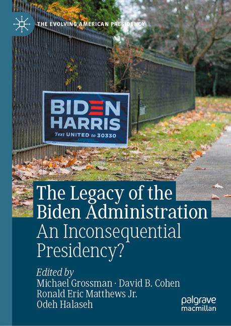The Legacy of the Biden Administration: An Inconsequential Presidency?