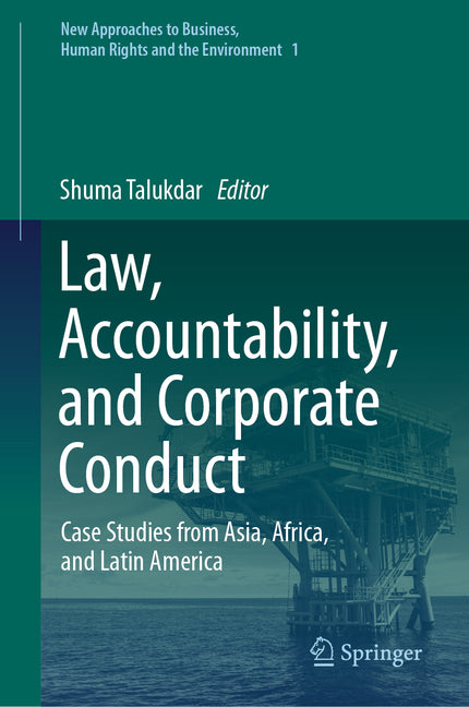 Law, Accountability, and Corporate Conduct: Case Studies from Asia, Africa, and Latin America