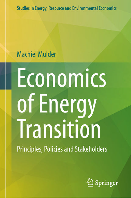 Economics of Energy Transition: Principles, Policies and Stakeholders