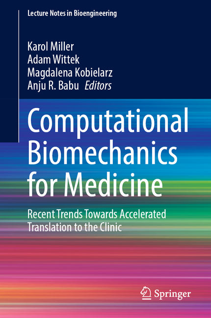 Computational Biomechanics for Medicine: Recent Trends Towards Accelerated Translation to the Clinic