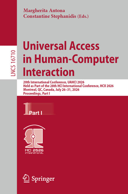 Universal Access in Human-Computer Interaction: 20th International Conference, Uahci 2026, Held as Part of the 28th Hci International Conference, Hcii