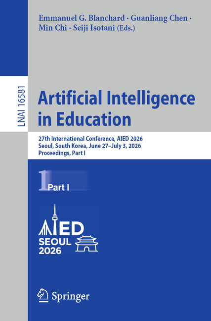 Artificial Intelligence in Education: 27th International Conference, Aied 2026, Seoul, South Korea, June 27-July 3, 2026, Proceedings, Part I