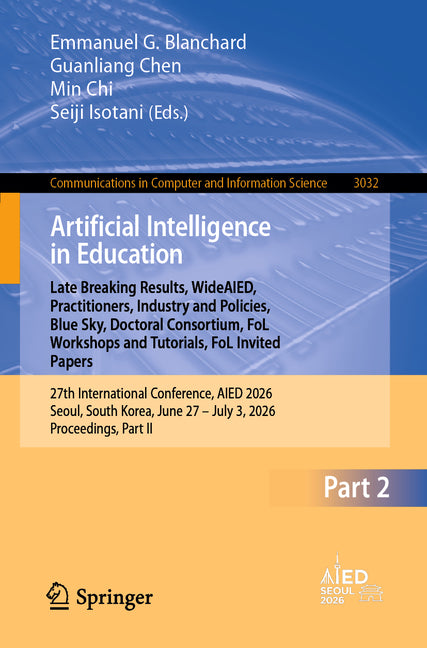 Artificial Intelligence in Education. Posters and Late Breaking Results, Workshops and Tutorials, Industry and Innovation Tracks, Practitioners, Docto