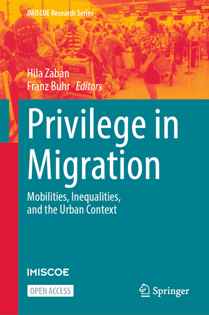Privilege in Migration: Mobilities, Inequalities, and the Urban Context