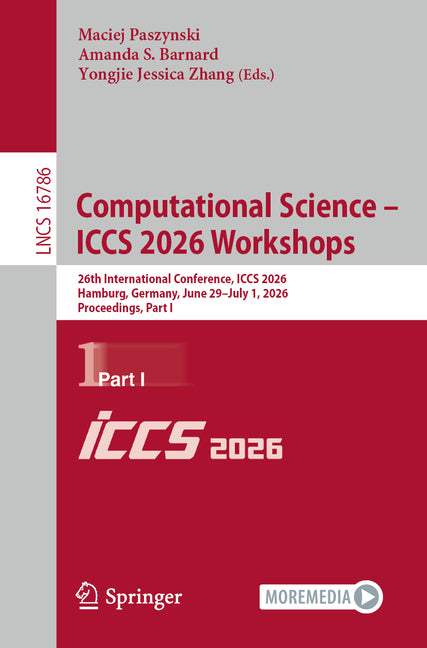 Computational Science - Iccs 2026 Workshops: 26th International Conference, Iccs 2026, Hamburg, Germany, June 29 - July 1, 2026, Proceedings, Part I