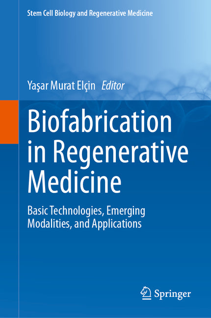 Biofabrication in Regenerative Medicine: Basic Technologies, Emerging Modalities, and Applications