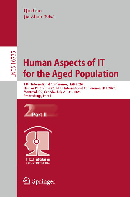 Human Aspects of It for the Aged Population: 12th International Conference, Itap 2026, Held as Part of the 28th Hci International Conference, Hcii 202