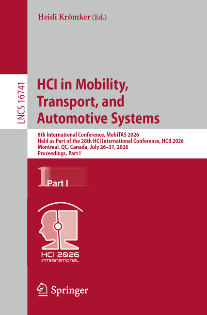 Hci in Mobility, Transport, and Automotive Systems: 8th International Conference, Mobitas 2026, Held as Part of the 28th Hci International Conference,